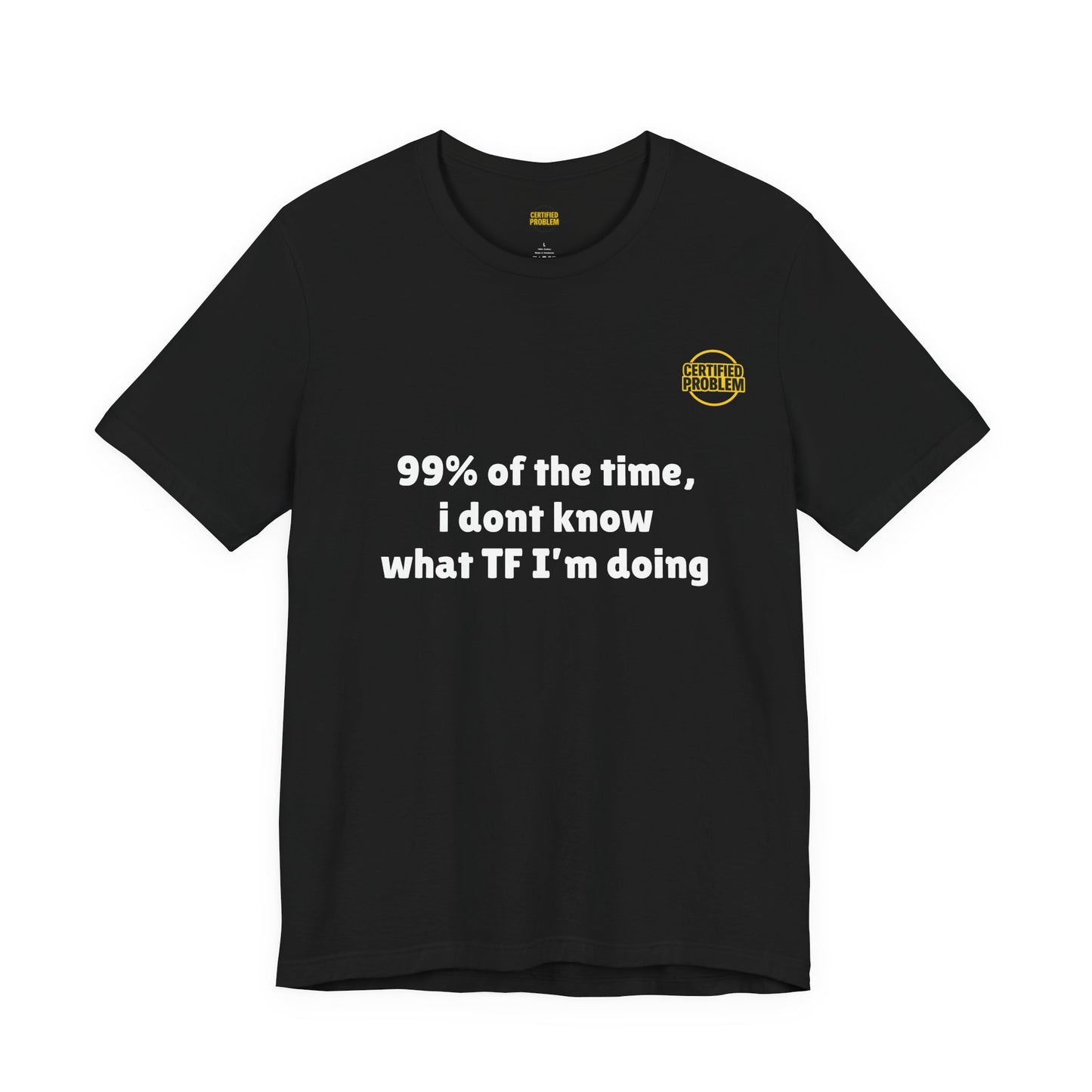 CERTIFIED PROBLEM™ Meme Tee – Wear Your Mood