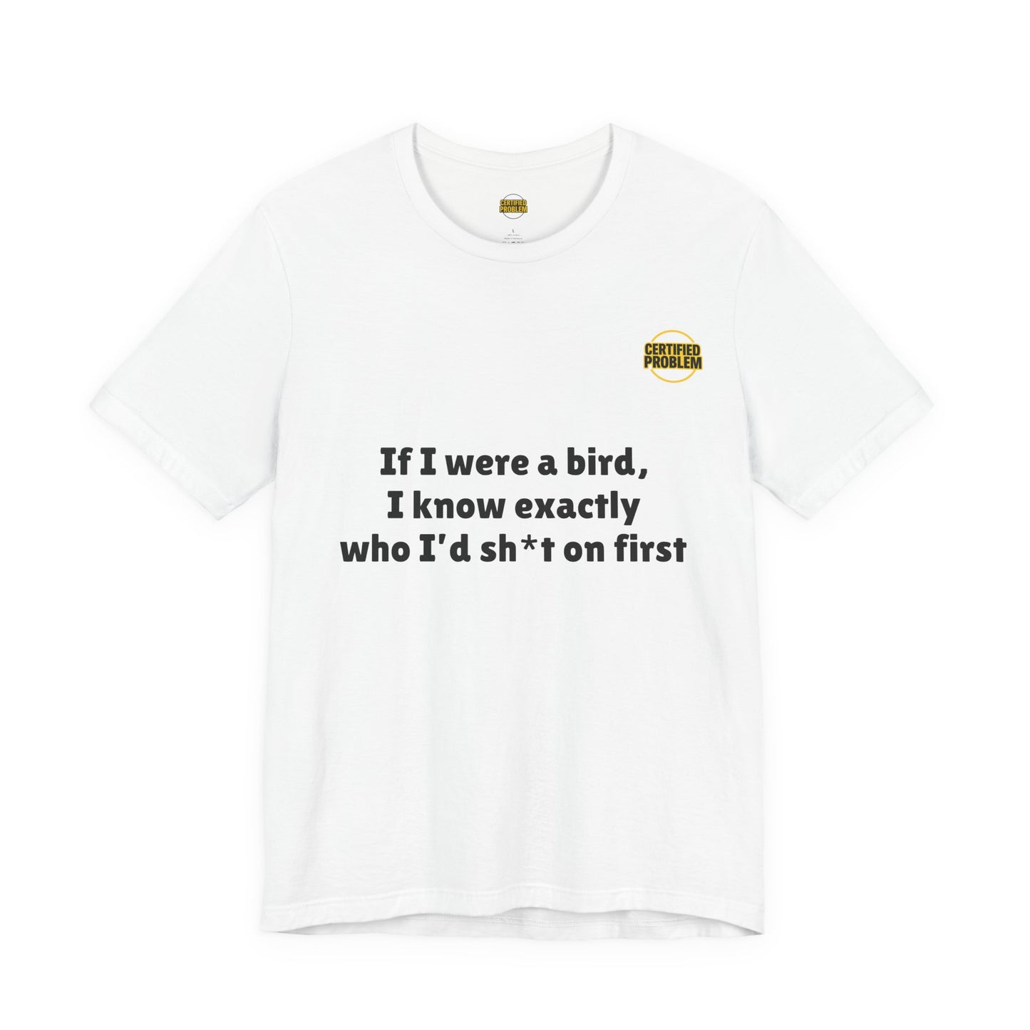 CERTIFIED PROBLEM™ Meme Tee – Wear Your Mood