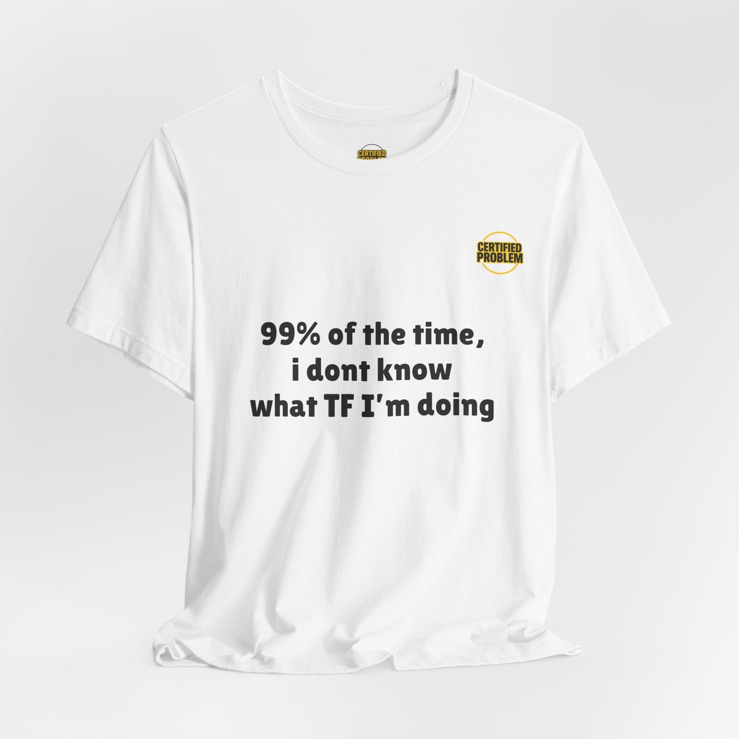 CERTIFIED PROBLEM™ Meme Tee – Wear Your Mood