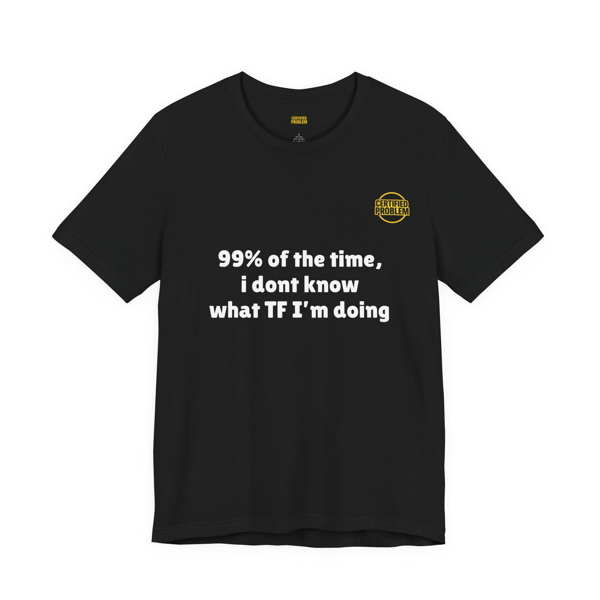 CERTIFIED PROBLEM™ Meme Tee – Wear Your Mood