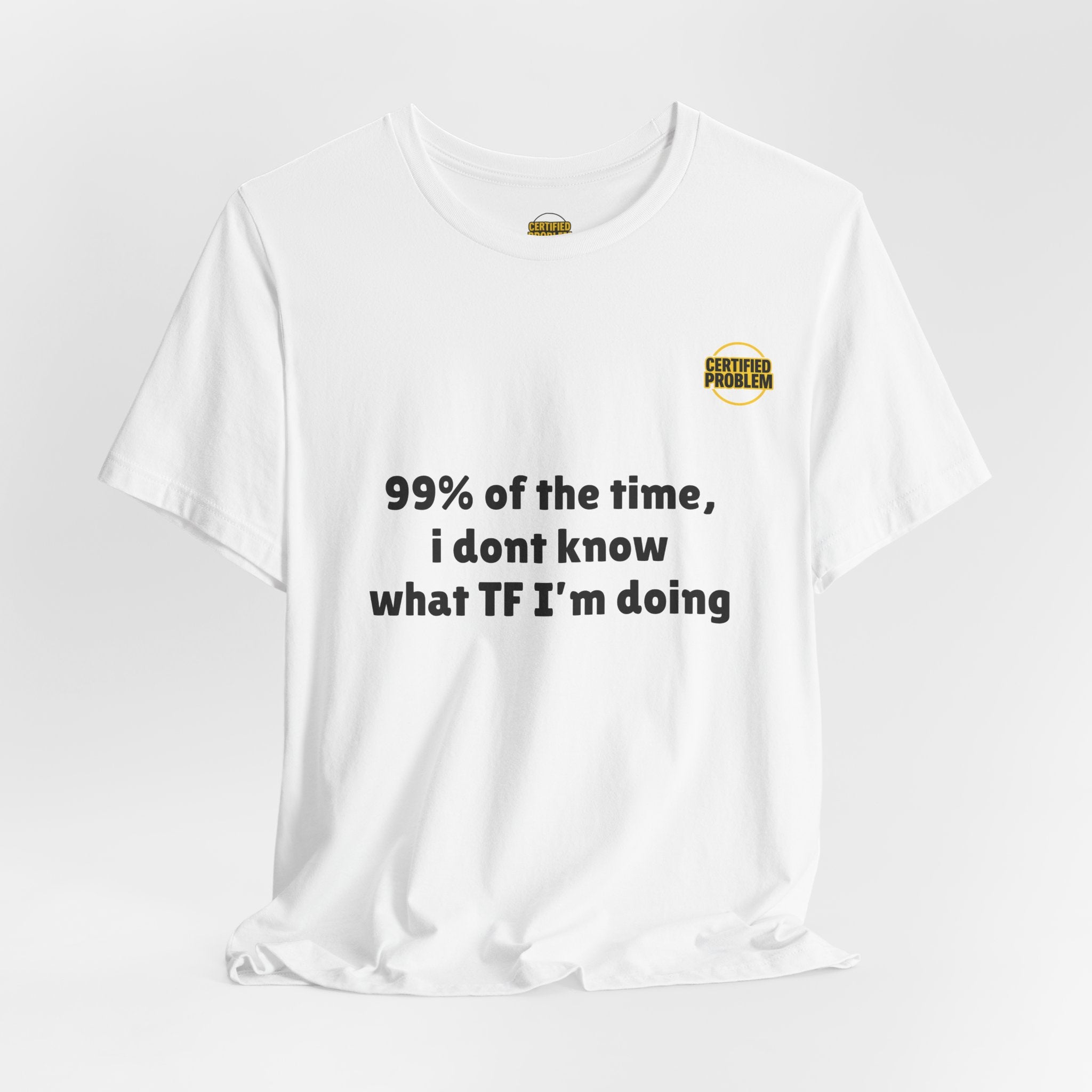 CERTIFIED PROBLEM™ Meme Tee – Wear Your Mood